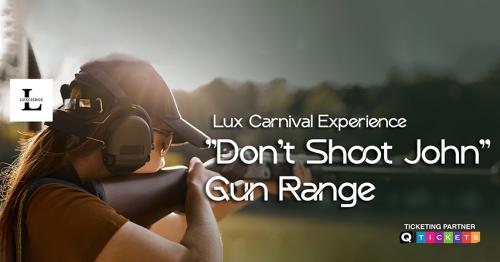 Lux Carnival Experience: Don’t Shoot John Gun Range in