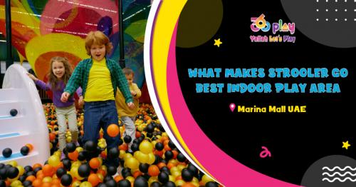 What Makes Strooler Go Best Indoor Play Area in Marina Mall