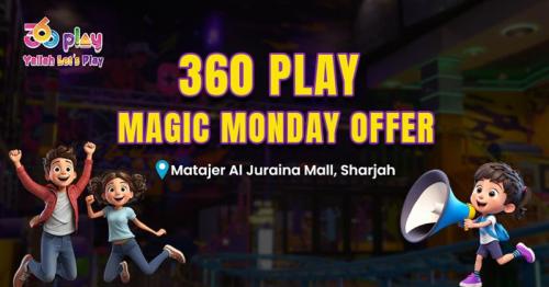 360 Play Magic Monday Offer - Fun at Matajer Al Juraina