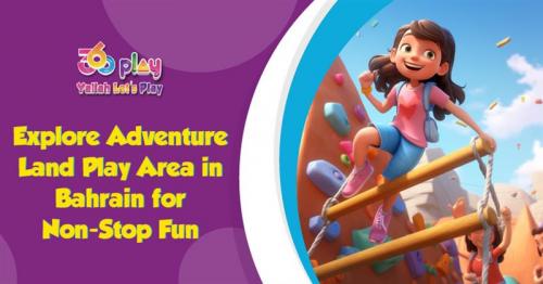 Explore Adventure Land Play Area in Bahrain for Non-Stop
