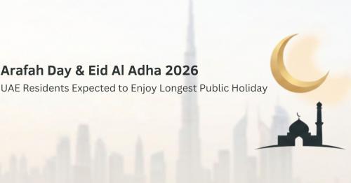 Arafah Day, Eid Al Adha to Give UAE Residents Longest