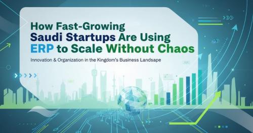 How Fast-Growing Saudi Startups Are Using ERP to Scale