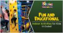 Fun and Educational Indoor Activities for Kids in Dubai